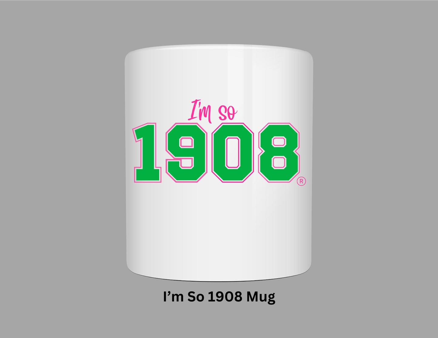 I'm SO 1908 Mug