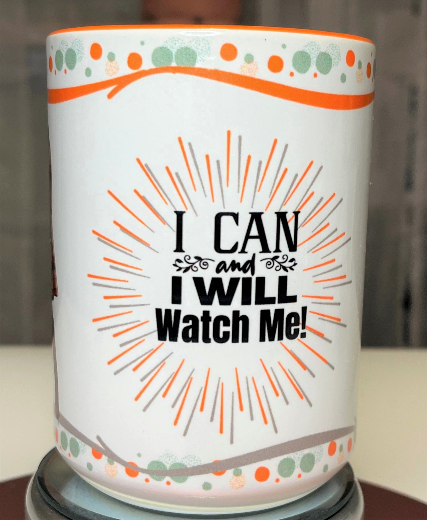 I Can And I Will Watch Me Motivational Mug