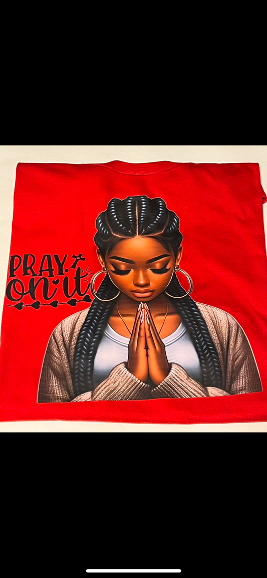Pray on it Ss