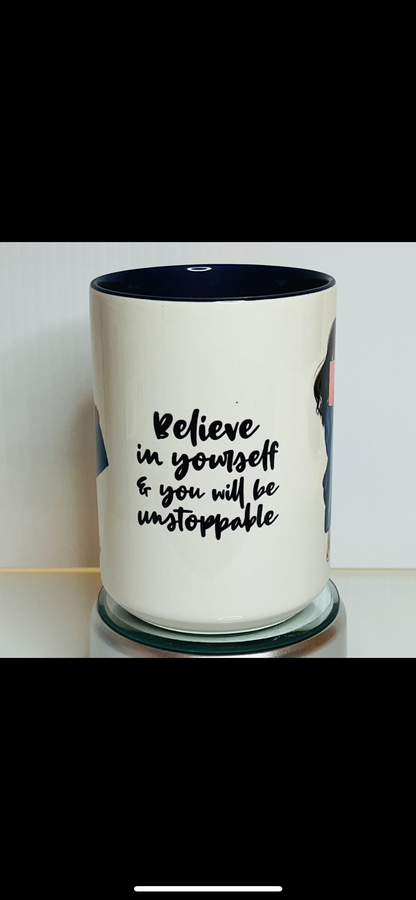 Believe In Yourseld And You Will Be Unstoppable!